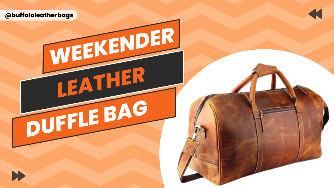 You are currently viewing The Ultimate Guide to Choosing the Perfect Leather Duffel Bag